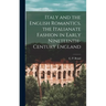 Italy and the English Romantics, the Italianate Fashion in Early Nineteenth-century England