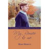 My Romeo and Me: The extraordinary story of Romuald and Mary Heroux