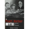 The Pearl Harbor Myth: Rethinking the Unthinkable