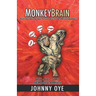 Monkeybrain: Create Emotional Balance, Physical Health, and Spiritual Awareness: Brain-Body-Spirit, the Practical Approach