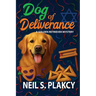 Dog of Deliverance: A Golden Retriever Mystery
