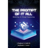 The Prompt of It All: Mastering AI Prompt Engineering
