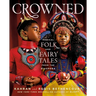 Crowned: Magical Folk and Fairy Tales from the Diaspora