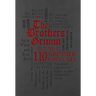 The Brothers Grimm Volume II: 110 Grimmer Fairy Tales