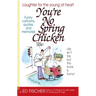 You're No Spring Chicken