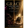 Grace Found Me in the Dark: A Story of Pain, Redemption, and Restoration