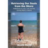 Retrieving Our Souls from the Shore: Reflections on Love, Loss, and the Journey Back to Joanna