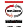 The Turnaround: A True Story of How to Go from Red to Black