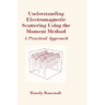 Understanding Electromagnetic Scatterin
