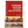 International Cooperation in the Early Twentieth Century