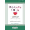 Relationship OCD: A CBT-Based Guide to Move Beyond Obsessive Doubt, Anxiety, and Fear of Commitment in Romantic Relationships [Large Pri