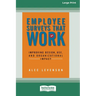 Employee Surveys That Work: Improving Design, Use, and Organizational Impact [16 Pt Large Print Edition]