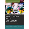 Holy Work with Children: Making Meaning Together