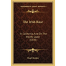 The Irish Race: In California, And On The Pacific Coast (1878)