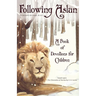 Following Aslan: Devotions for Children
