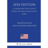 Importation of Hass Avocados From Peru (US Animal and Plant Health Inspection Service Regulation) (APHIS) (2018 Edition)