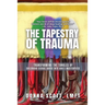 The Tapestry of Trauma: Transforming the Tangles of Childhood Sexual Abuse into God's Masterpiece