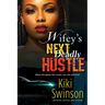 Wifey's Next Deadly Hustle