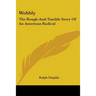 Wobbly: The Rough-And-Tumble Story Of An American Radical