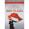 I Grew up Playing with Red Flags
