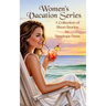 Women's Vacation Series: A Collection of Short Stories