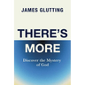 There's More: Discover the Mystery of God