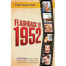 Flashback to 1952 - A Time Traveler's Guide: Perfect birthday or wedding anniversary gift for anyone born or married in 1952. For friends, parents or