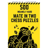 500 Insanely Hard Mate in Two Chess Puzzles