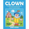 Clowns: Super Fun Coloring Books For Kids And Adults (Bonus: 20 Sketch Pages)