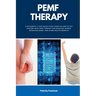 PEMF Therapy: A Beginner's 5-Step Quick Start Guide on How to Get Started with PEMF Therapy for Managing Stress, Improving Sleep, an