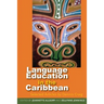 Language Education in the Caribbean: Selected Articles by Dennis Craig