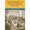 Jewish Immigrants and American Capitalism, 1880-1920