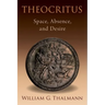 Theocritus: Space, Absence, and Desire