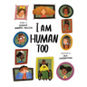 I Am Human Too