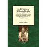 In Defense of Wilhelm Reich: Opposing the 80-Years' War of Mainstream Defamatory Slander Against One of the 20th Century's Most Brilliant Physician