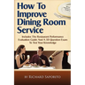 How to Improve Dining Room Service: Includes a Restaurant Performance Evaluation Guide