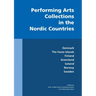 Performing Arts Collections in the Nordic Countries: Denmark, The Faroe Islands, Finland, Greenland, Iceland, Norway, Sweden