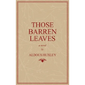 Those Barren Leaves