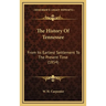 The History Of Tennessee: From Its Earliest Settlement To The Present Time (1854)