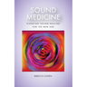 Sound Medicine: Planetary Sound Healing for the New Age