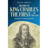 History of King Charles the First of England: Makers of History Series (Annotated)