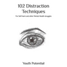102 Distraction Techniques: For Self-harm and other Mental Health struggles