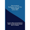 The Growth of Parliament and the War with Scotland (1216-1307)