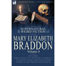 The Collected Supernatural and Weird Fiction of Mary Elizabeth Braddon: Volume 4-Including Three Novelettes 'His Secret, ' 'Herself' and 'The Ghost's
