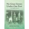 No Grass Grows Under Our Feet: A Southern Legacy