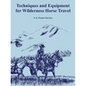 Techniques and Equipment for Wilderness Horse Travel