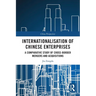 Internationalisation of Chinese Enterprises: A Comparative Study of Cross-border Mergers and Acquisitions