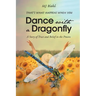 That's What Happens When You Dance with a Dragonfly: A Story of Trust and Belief in the Process