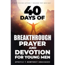 40 days of Breakthrough Prayer and Devotion for Young Men