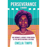 Perseverance A Memoir One Woman's Journey From Ghana to the United Nations & Beyond